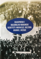 DIJASPORSKI I NACIONALNO MANJINSKI IDENTITETI: migracije, kultura, granice, države